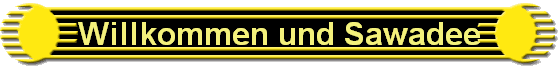 Willkommen und Sawadee